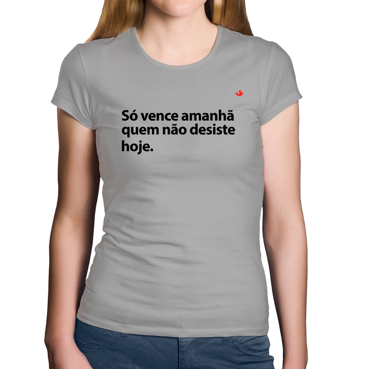 Baby Look Algodão Só vence amanhã quem não desiste hoje - Cinza