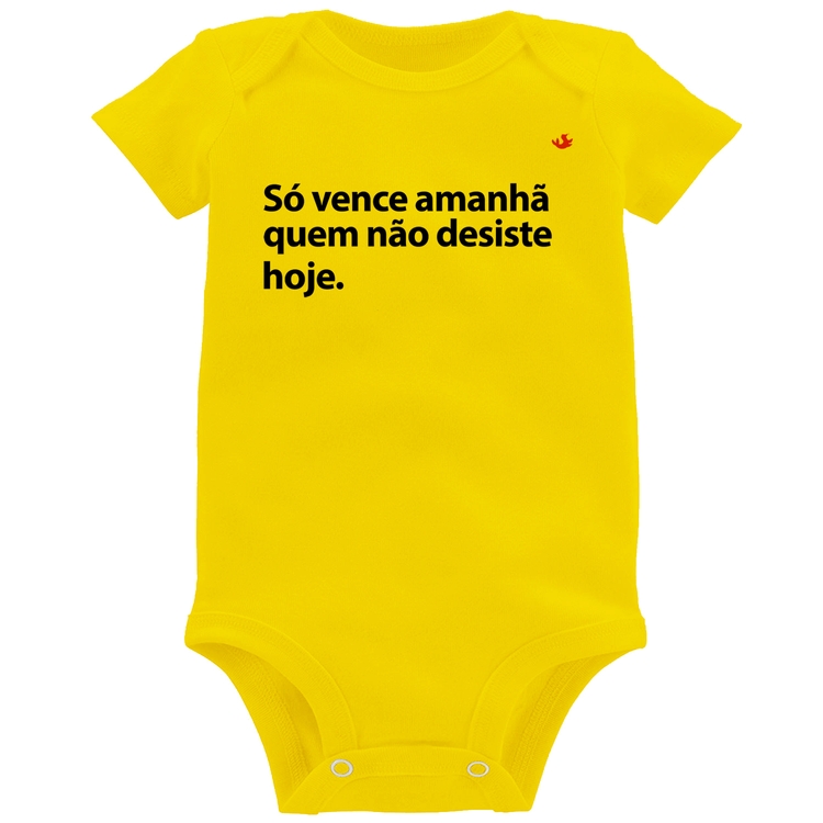 Body Bebê Só vence amanhã quem não desiste hoje - Amarelo