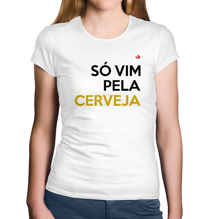 Baby Look Algodão Só vim pela cerveja - Branca