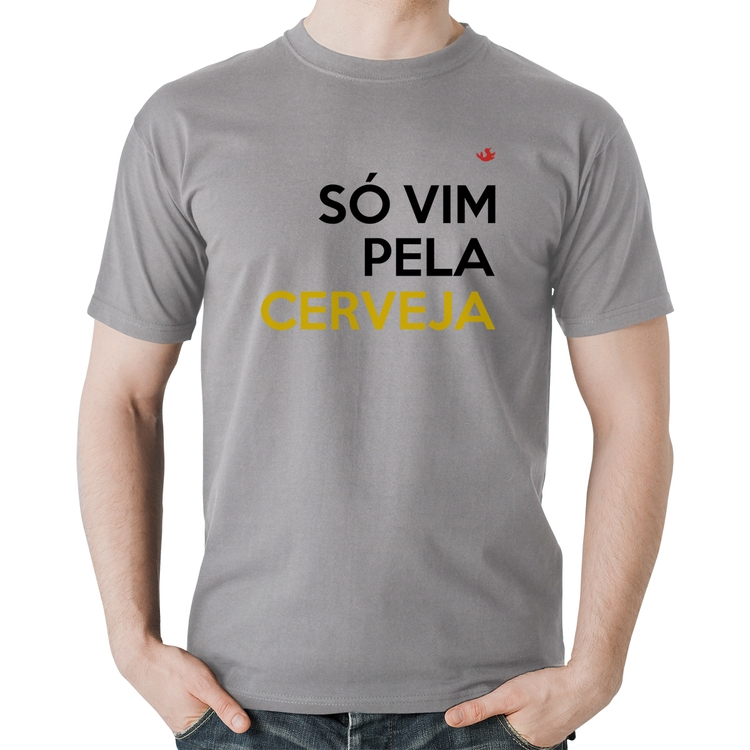 Camiseta Algodão Só vim pela cerveja - Cinza