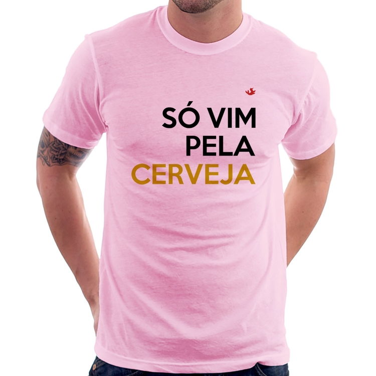 Camiseta Só vim pela cerveja - Rosa Bebê