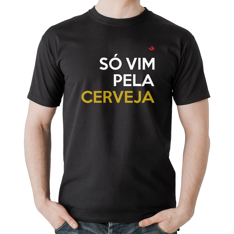 Camiseta Algodão Só vim pela cerveja