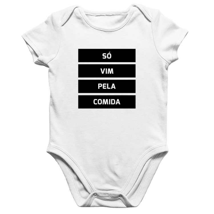 Body Bebê Algodão Só vim pela comida - Branco