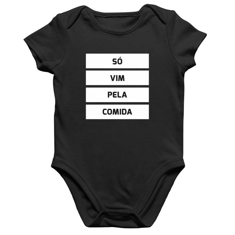 Body Bebê Algodão Só vim pela comida