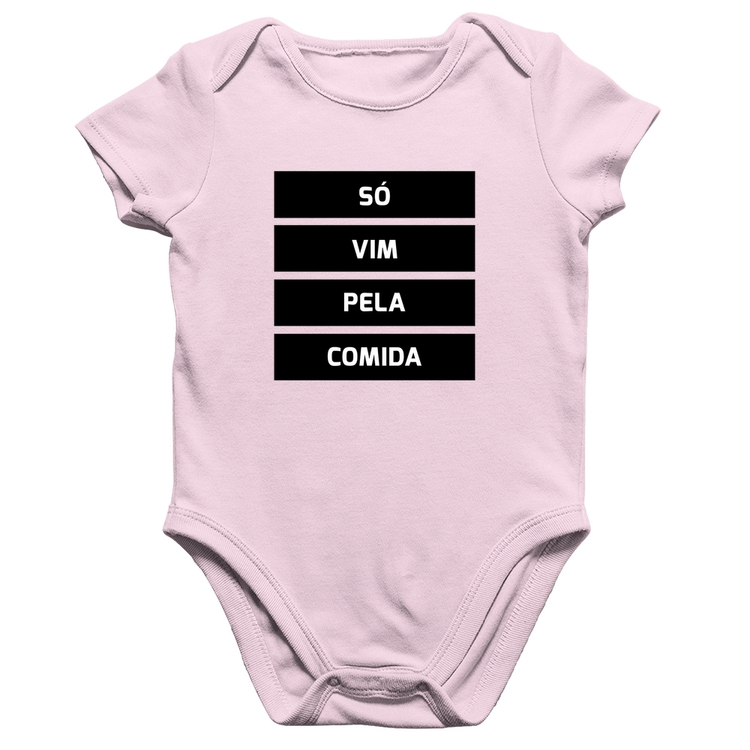Body Bebê Algodão Só vim pela comida - Rosa Bebê