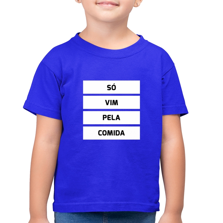 Camiseta Algodão Infantil Só vim pela comida - Azul Royal