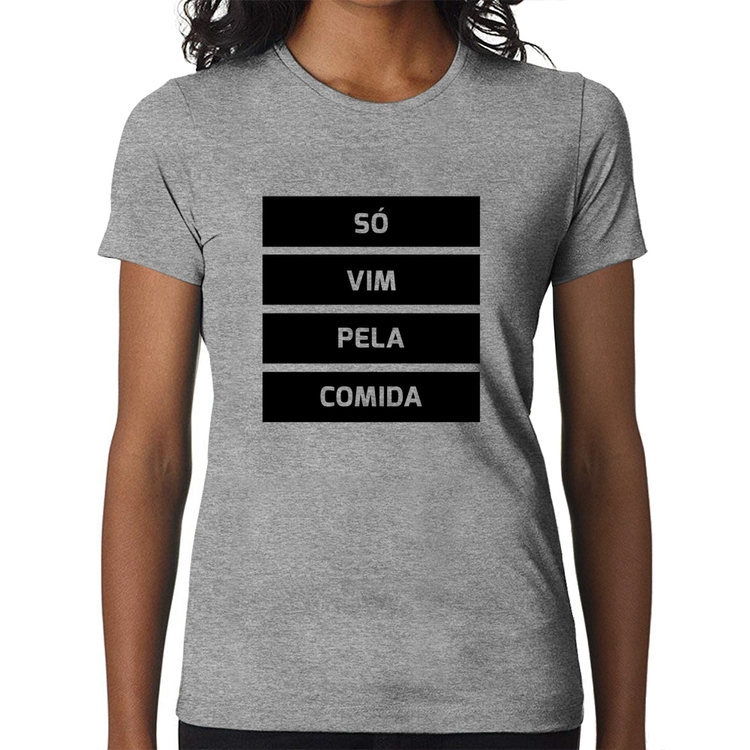 Baby Look Só vim pela comida - Cinza