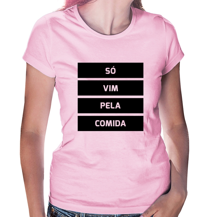 Baby Look Só vim pela comida - Rosa Bebê