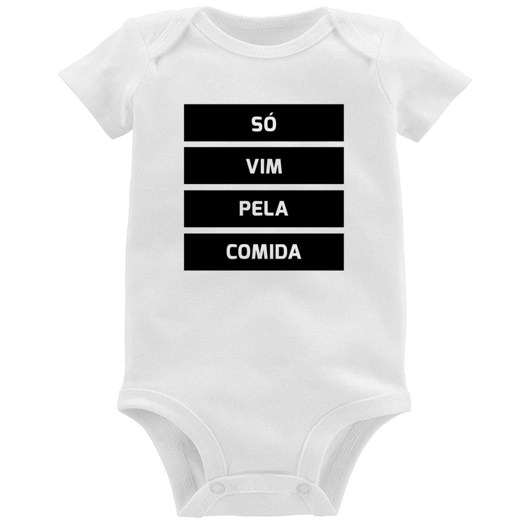 Body Bebê Só vim pela comida