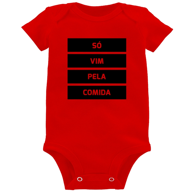 Body Bebê Só vim pela comida - Vermelho