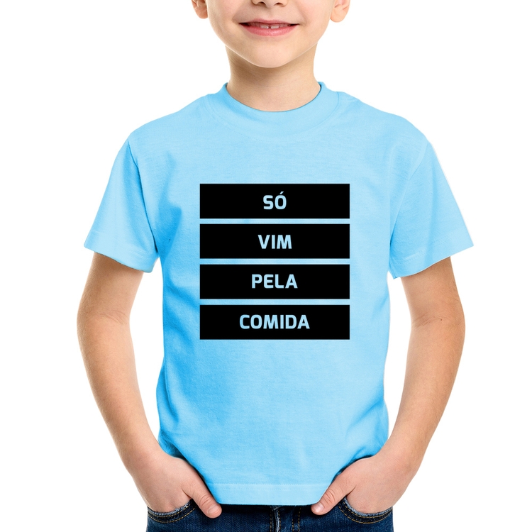 Camiseta Infantil Só vim pela comida - Azul Bebê