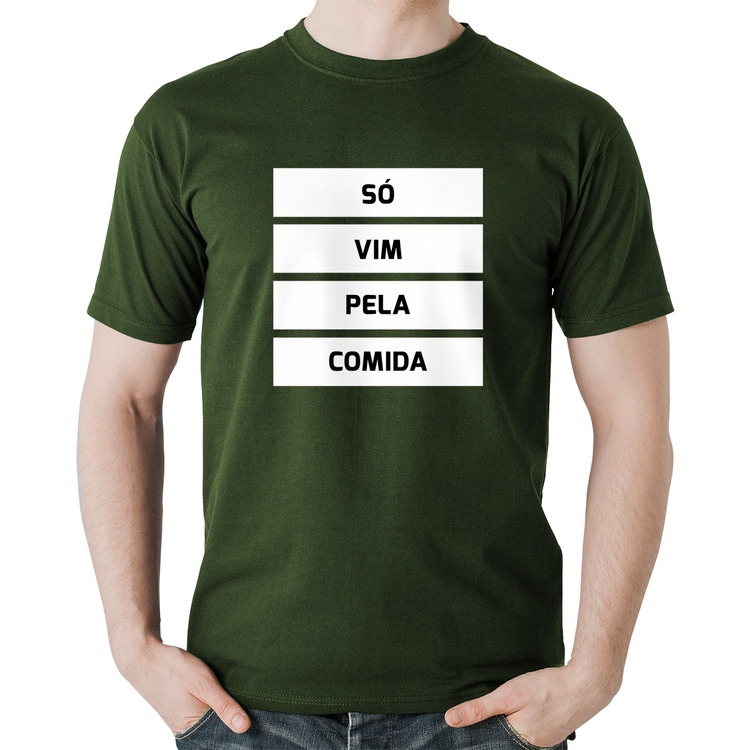 Camiseta Algodão Só vim pela comida - Musgo