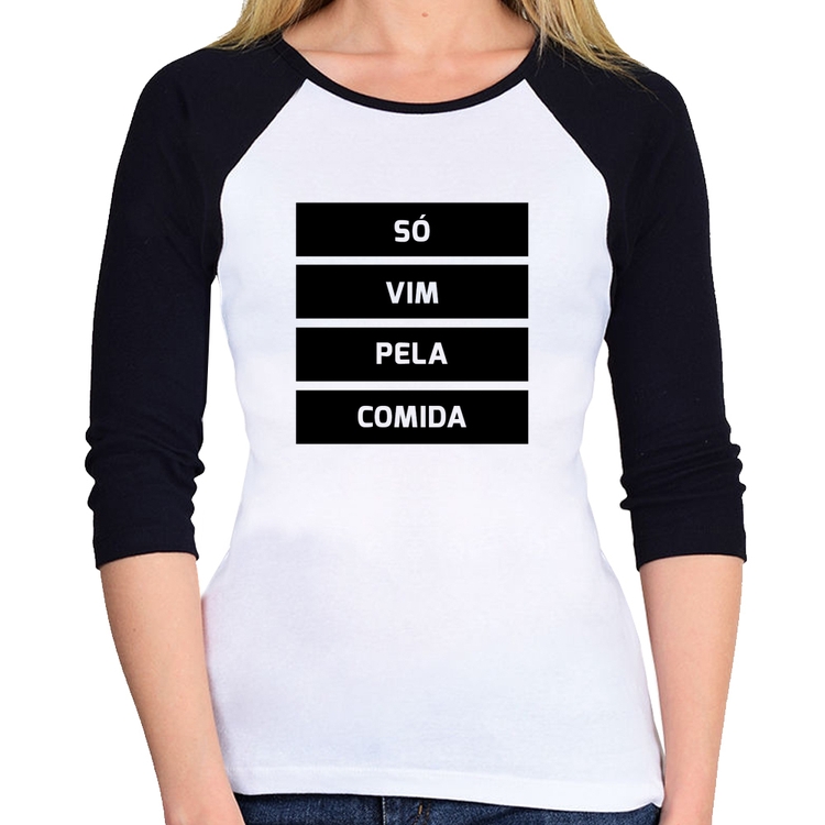 Baby Look Raglan Só vim pela comida Manga 3/4
