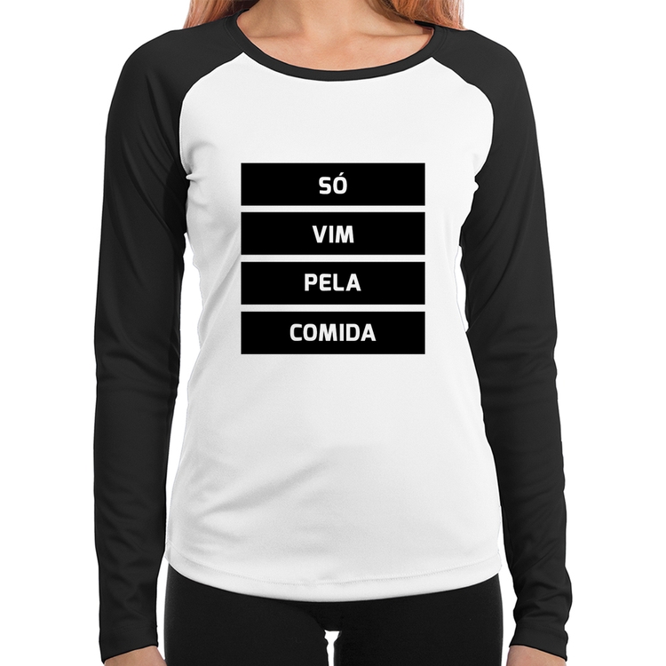 Baby Look Raglan Só vim pela comida Manga Longa
