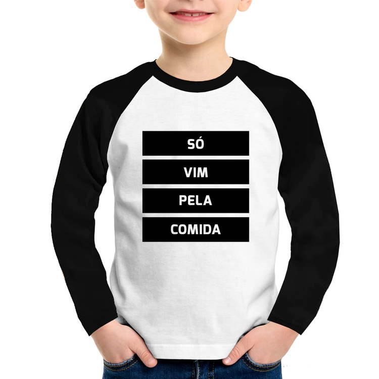 Camiseta Raglan Infantil Só vim pela comida Manga Longa