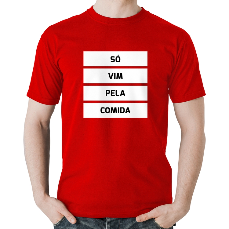 Camiseta Algodão Só vim pela comida - Vermelha