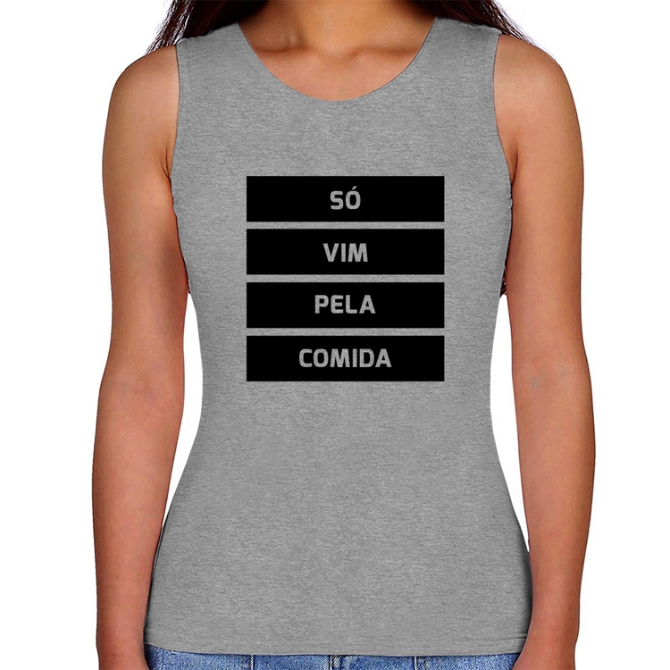 Regata Feminina Só vim pela comida - Cinza