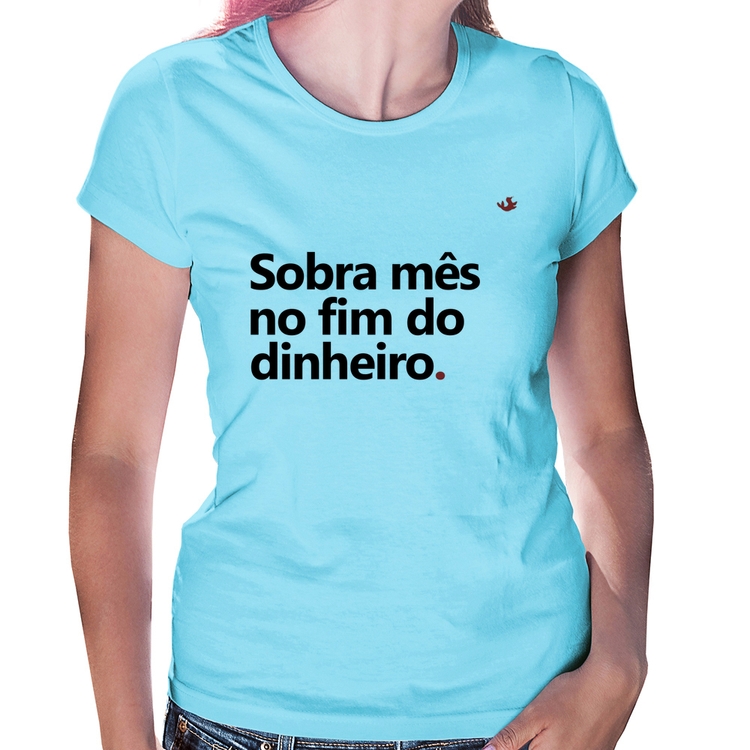 Baby Look Sobra mês no fim do dinheiro - Azul Bebê