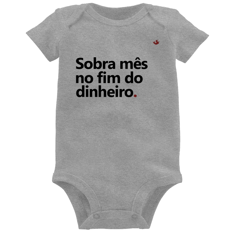 Body Bebê Sobra mês no fim do dinheiro - Cinza