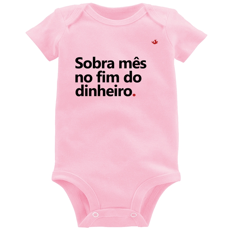 Body Bebê Sobra mês no fim do dinheiro - Rosa Bebê