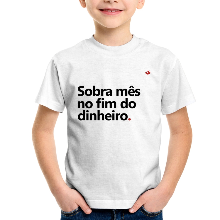 Camiseta Infantil Sobra mês no fim do dinheiro