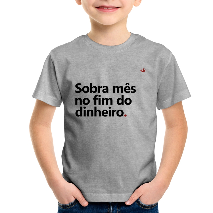 Camiseta Infantil Sobra mês no fim do dinheiro - Cinza