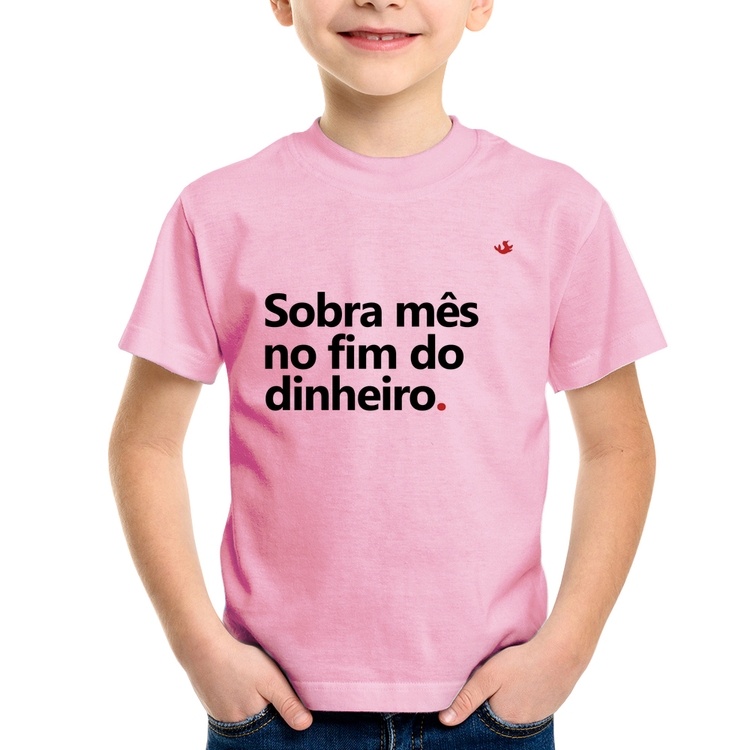 Camiseta Infantil Sobra mês no fim do dinheiro - Rosa Bebê