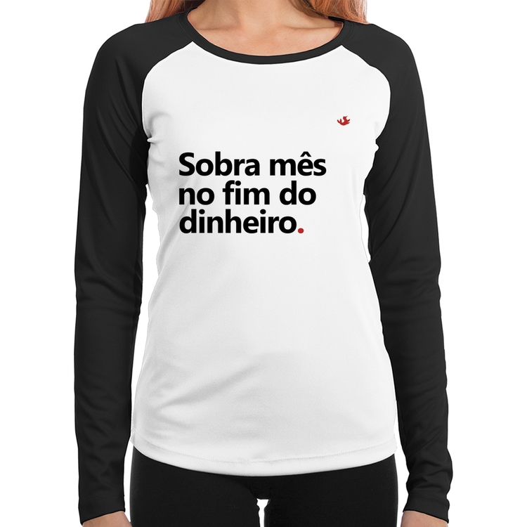 Baby Look Raglan Sobra mês no fim do dinheiro Manga Longa
