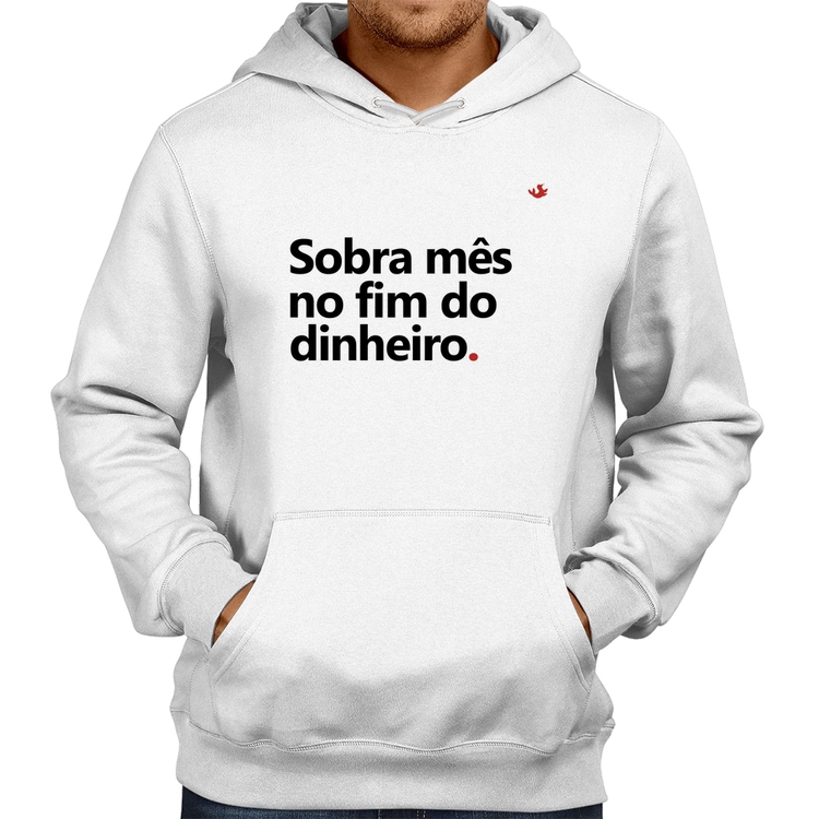 Moletom Sobra mês no fim do dinheiro - Branco