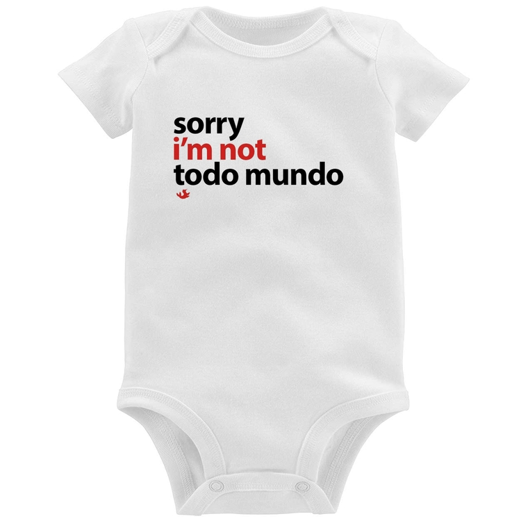 Body Bebê Sorry, I'm not todo mundo
