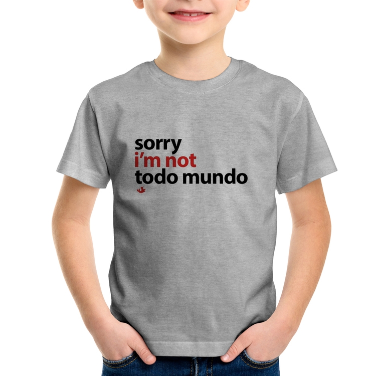 Camiseta Infantil Sorry, I'm not todo mundo - Cinza