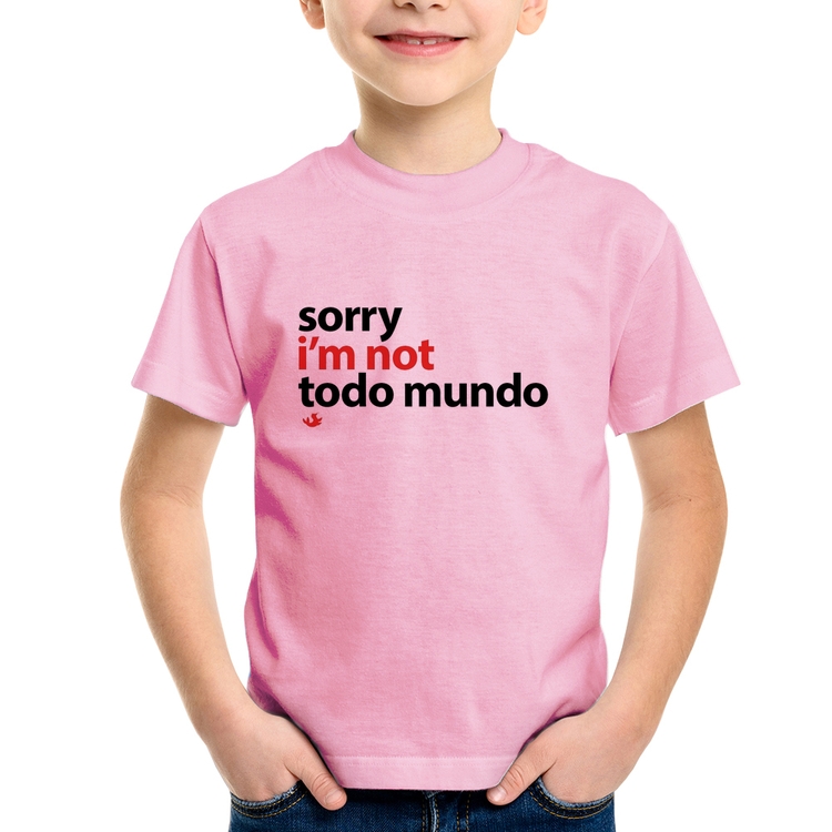 Camiseta Infantil Sorry, I'm not todo mundo - Rosa Bebê