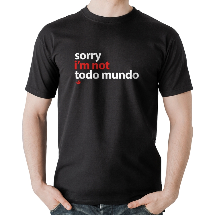 Camiseta Algodão Sorry, I'm not todo mundo