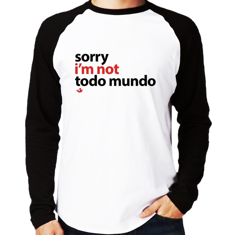 Camiseta Raglan Sorry, I'm not todo mundo Manga Longa