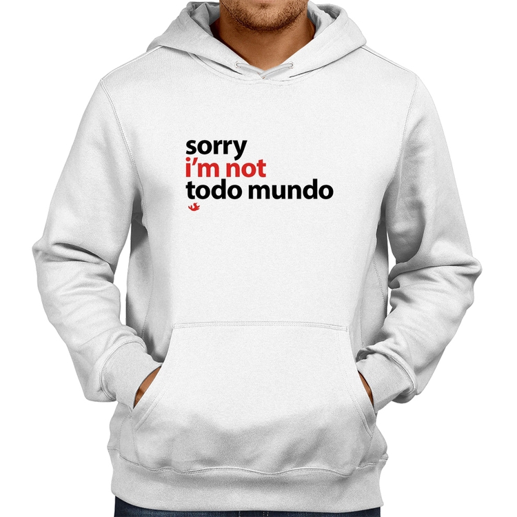 Moletom Sorry, I'm not todo mundo - Branco