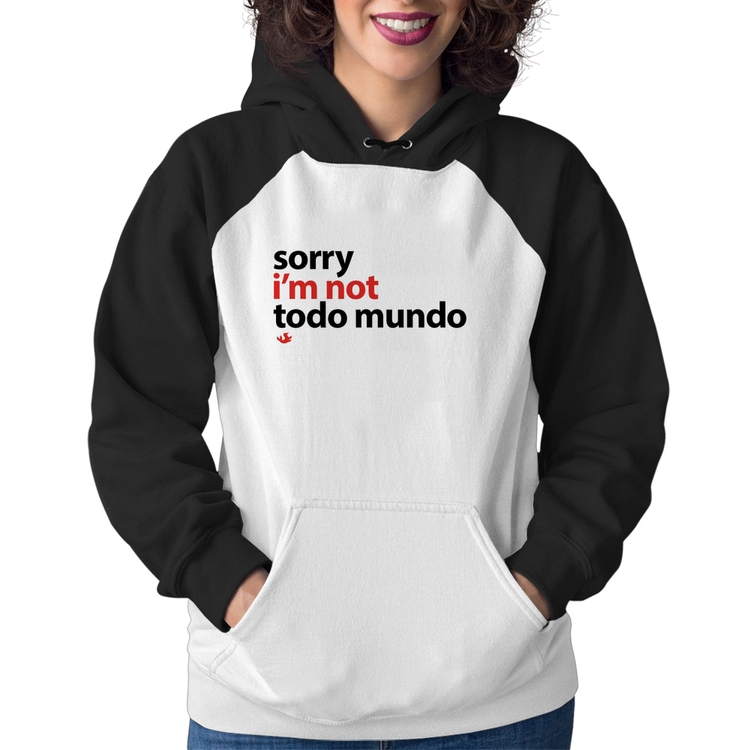 Moletom Feminino Sorry, I'm not todo mundo