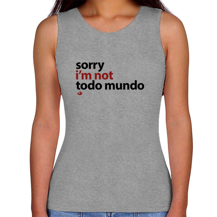 Regata Feminina Sorry, I'm not todo mundo - Cinza