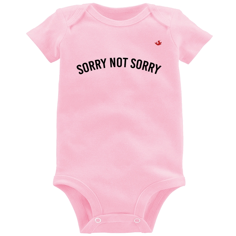 Body Bebê Sorry not Sorry - Rosa Bebê