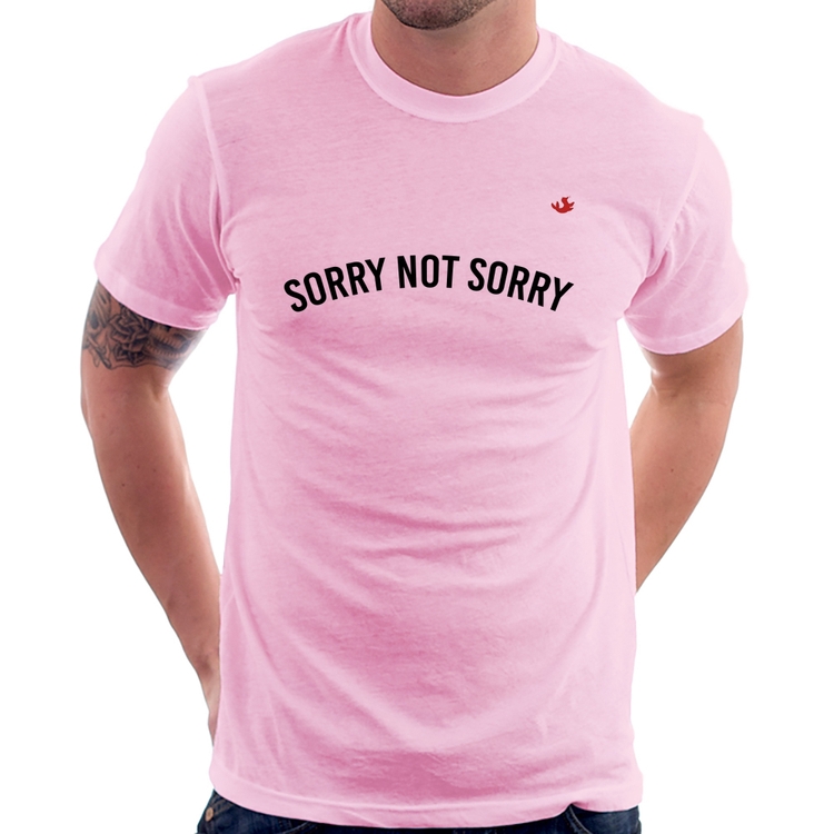 Camiseta Sorry not Sorry - Rosa Bebê