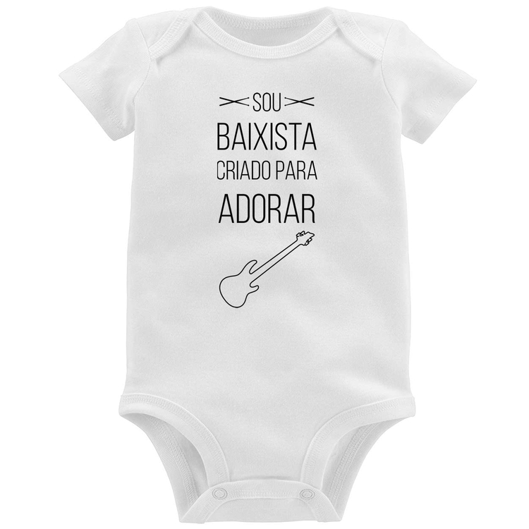 Body Bebê Sou baixista criado para adorar