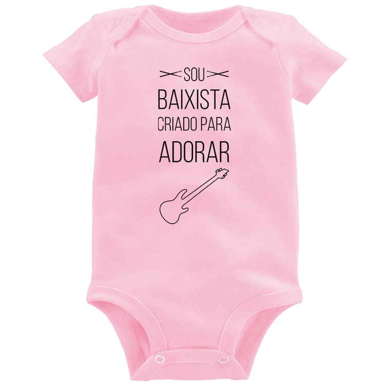 Body Bebê Sou baixista criado para adorar - Rosa Bebê