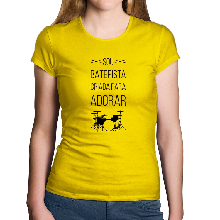 Baby Look Algodão Sou baterista criada para adorar - Amarela