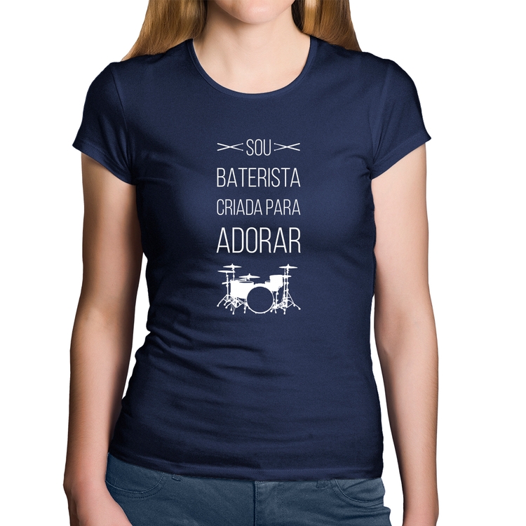 Baby Look Algodão Sou baterista criada para adorar - Marinho