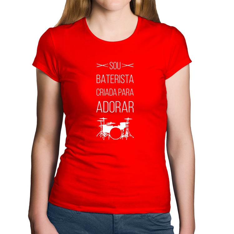 Baby Look Algodão Sou baterista criada para adorar - Vermelha