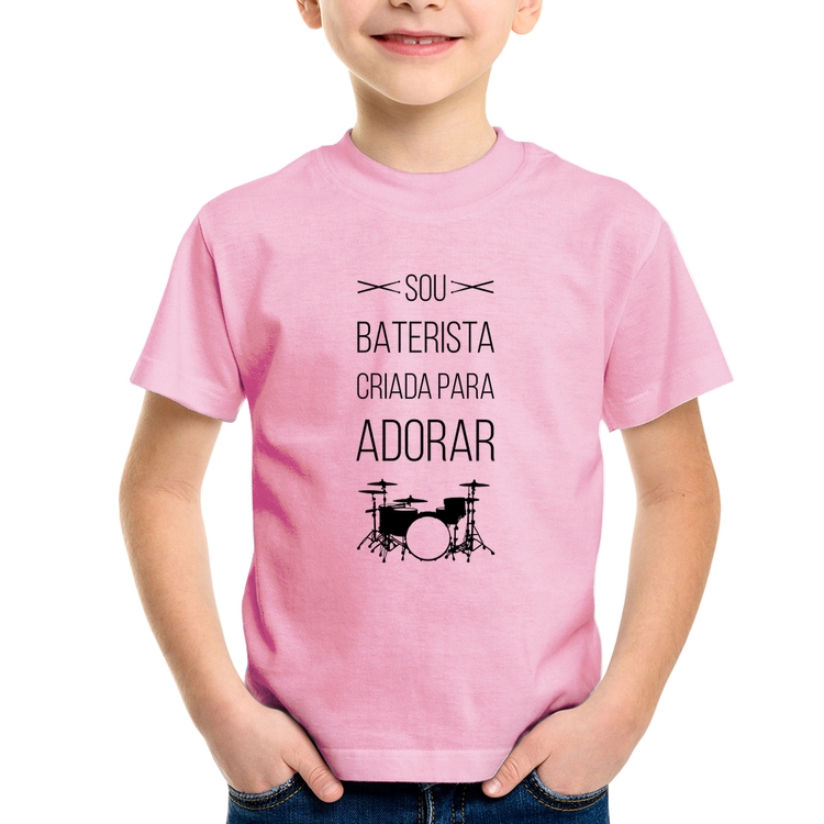 Camiseta Infantil Sou baterista criada para adorar - Rosa Bebê