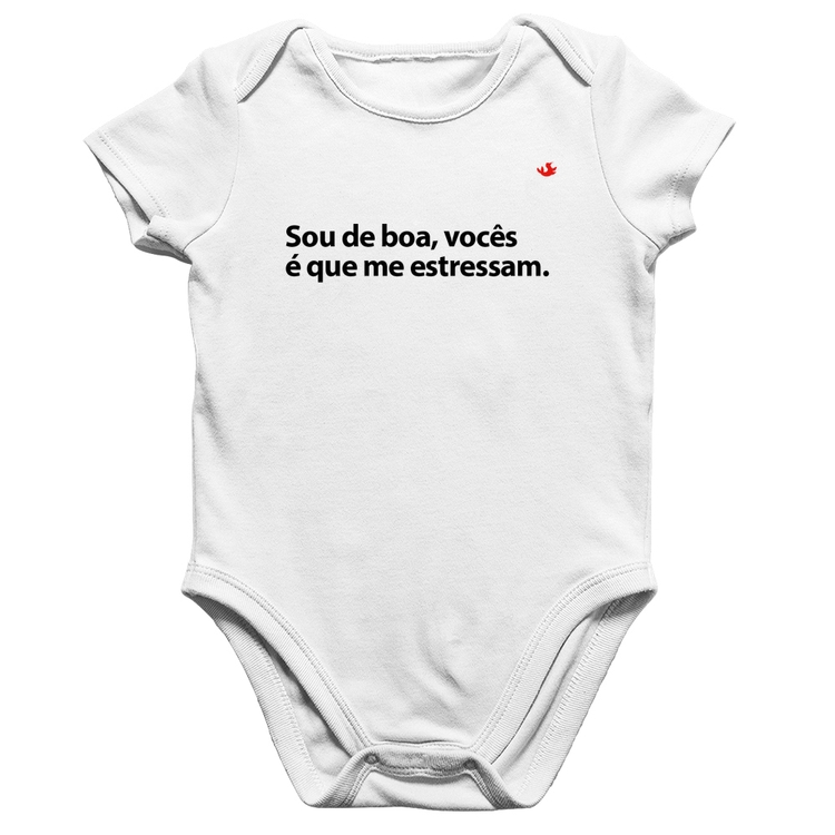 Body Bebê Algodão Sou de boa, vocês é que me estressam - Branco