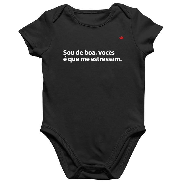 Body Bebê Algodão Sou de boa, vocês é que me estressam