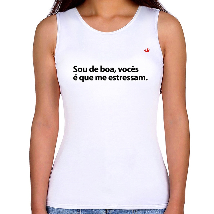 Regata Feminina Sou de boa, vocês é que me estressam