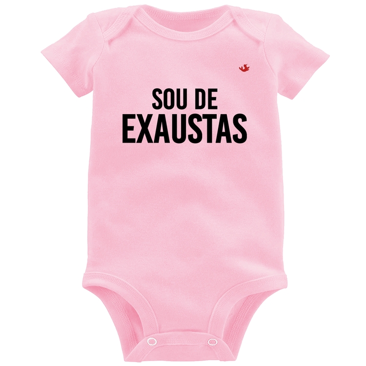 Body Bebê Sou de Exaustas - Rosa Bebê