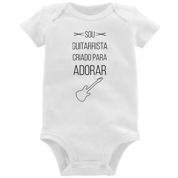 Body Bebê Sou guitarrista criado para adorar